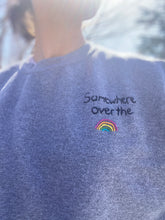 Load image into Gallery viewer, Preorder Somewhere over the &quot;Rainbow&quot; Sweatshirt